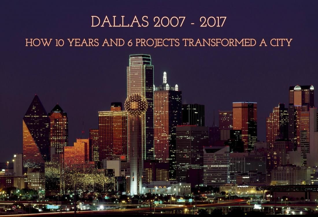 BisNow | 6 Projects That Transformed Dallas Into A Global Powerhouse Over The Last 10 Years